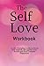 The Self-Love Workbook: A L...
