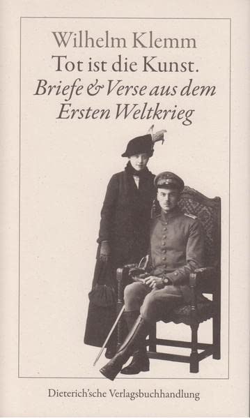 Tot ist die Kunst: Briefe und Verse aus dem Ersten Weltkrieg (Paperback)