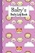 Baby`s Daily Log Book: Note...