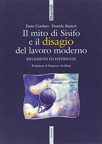 Il mito di Sisifo e il disagio del lavoro moderno. Riflessioni ed esperienze (Paperback)