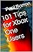 101 Tips for Xbox One Users