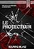 Le Protecteur by Delphine Blake