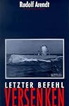 Letzter Befehl: Versenken. Deutsche U- Boote im Schwarzen Meer 1942-1944 Letzter Befehl: Versenken. Deutsche U- Boote im Schwarzen Meer 1942-1944