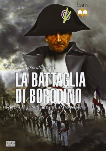 La battaglia di Borodino. 1812. Il grande azzardo di Napoleone (Paperback)