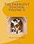 The Emergent Teacher: Volume II
