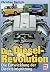 Die Diesel- Revolution. Die...
