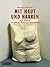 Mit Haut und Haaren.