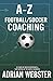 A-Z Football/Soccer Coaching