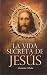 La vida secreta de Jesus by Athanasius Nicholae