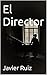El Director by Javier Ruiz