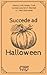 Succede ad Halloween by A.L. Red