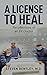 A Licence to Heal by Steven Bentley