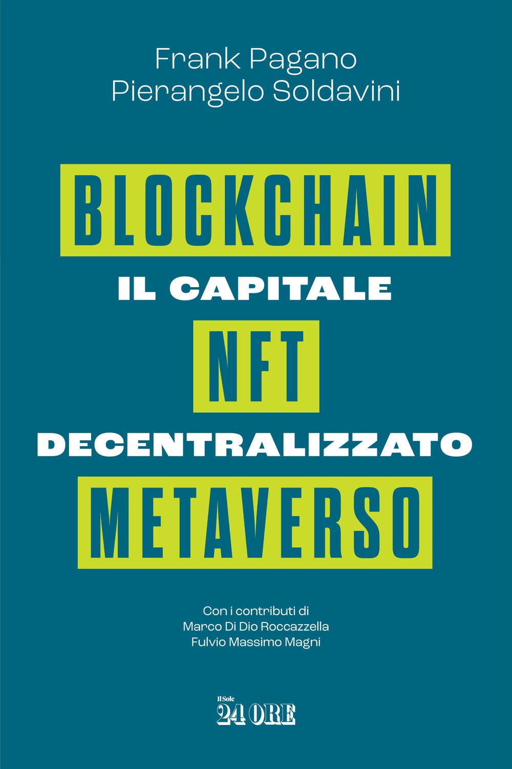 Il Capitale Decentralizzato. Blockchain, NFT, Metaverso