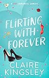 Flirting with Forever by Claire Kingsley