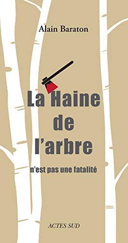 La Haine de l'arbre: n'est pas une fatalité (Paperback)