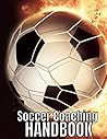 Soccer Coaching Handbook: The Perfect Book for Soccer Coaches