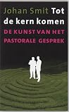 Tot de kern komen...
