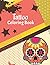Tattoo Coloring Book: For A...