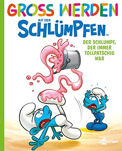 Groß werden mit den Schlümpfen: Der Schlumpf, der immer tollpatschig war (Hardcover)