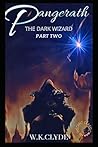 Pangerath: The Dark Wizard Part Two Pangerath: The Dark Wizard Part Two