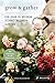 Grow & Gather: Ein Jahr in ...