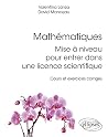 Mathématiques : mise à niveau pour entrer dans une licence scientifique - Cours et exercices corrigés (French Edition) Mathématiques : mise à niveau pour entrer dans une licence scientifique - Cours et exercices corrigés (French Edition)