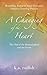 A Changing of the Heart: Th...