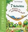 7 Schritte zum Garten für intelligente Faule. Das etwas andere Praxisbuch 7 Schritte zum Garten für intelligente Faule. Das etwas andere Praxisbuch
