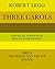 Three carols for equal voices with piano accompaniment: Sirius, The Holly and the Ivy, Angels