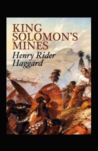 King Solomon’s Mines: H. Rider Haggard (Classics, Action and Adventure, Literature) [Annotated]