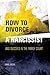 How to Divorce a Narcissist: and succeed in the family court