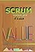 Scrum is not just agility it’s also value (Scrum para principiantes)