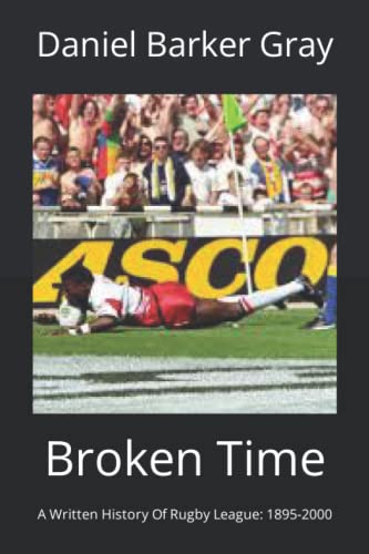 Broken Time: A Written History Of Rugby League (Paperback)
