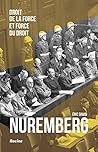 Nuremberg: Droit de la force et force du droit