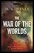 The War of the Worlds Complete Illustrated and Unabridged Edition