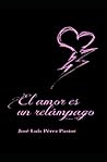 El amor es un relámpago (Spanish Edition)