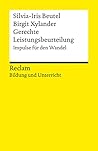 Gerechte Leistungsbeurteilung. Impulse für den Wandel: [Bildung und Unterricht] – Beutel, Silvia-Iris – Xylander, Birgit – Benotung im Dialog (Reclams Universal-Bibliothek) (German Edition)