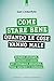 Come stare bene quando le cose vanno male: Semplici strategie, soluzioni e azioni per sviluppare autostima, forza interiore e resilienza (Italian Edition)