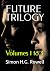 FUTURE TRILOGY: Volumes 1 to 3