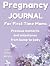 Pregnancy Journal For First...