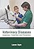 Veterinary Diseases: Diagnosis, Treatment and Prevention