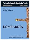 Lombardia (Archeologia delle Regioni d'Italia) [May 01, 2009] Grassi, Maria Teresa and Frontini, Patrizia