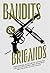 Bandits & brigands by Emilien Bernard
