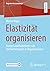 Elastizität organisieren: F...