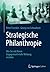 Strategische Philanthropie:...