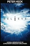 BELiEVE Study Guide: A Small Group Study of Christianity's Biggest Challenges
