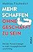 Mehr schaffen, ohne geschafft zu sein by Mathias Fischedick