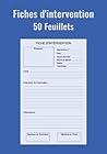 Fiches d'intervention: Carnet de 50 feuillets - Format 18x25 cm (French Edition)