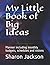 My Little Book of Big Ideas...