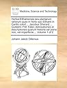 Hortus Elthamensis Seu Plantarum Rariorum Quas in Horto Suo Elthami in Cantio Coluit ... Jacobus Sherard ... Guilielmi P.M. Frater, Delineationes Et ... Volume 1 of 2 (English and Latin Edition)
